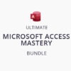 The Ultimate Microsoft Access Mastery Bundle: All Recent Editions