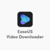 EaseUS Video Downloader Subscription Deal: Lifetime License for Windows