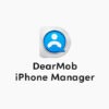 DearMob iPhone Manager for Mac: Lifetime License